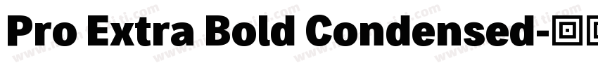 Pro Extra Bold Condensed字体转换